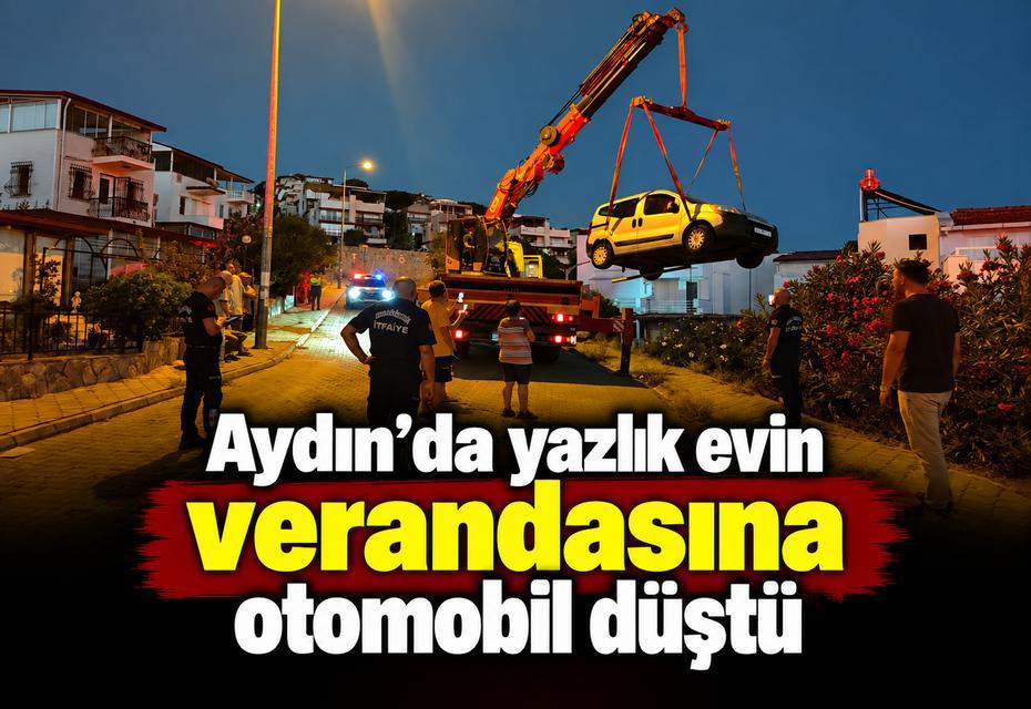 Aydın'da yazlık evin verandasına otomobil düştü