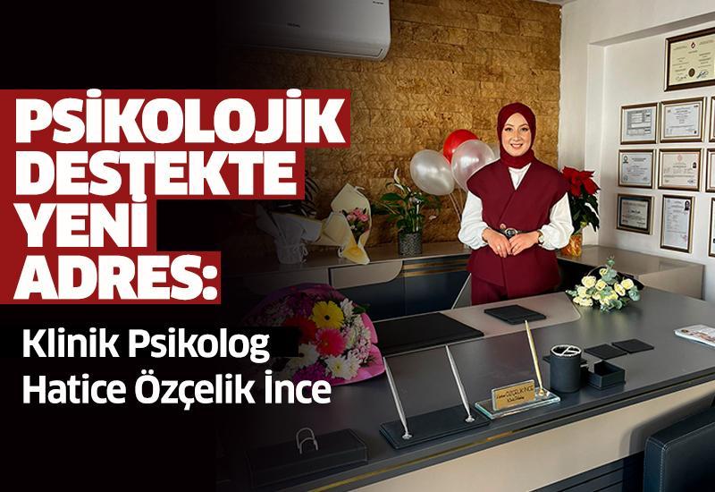 Psikolojik destekte yeni adres: Hatice Özçelik İnce