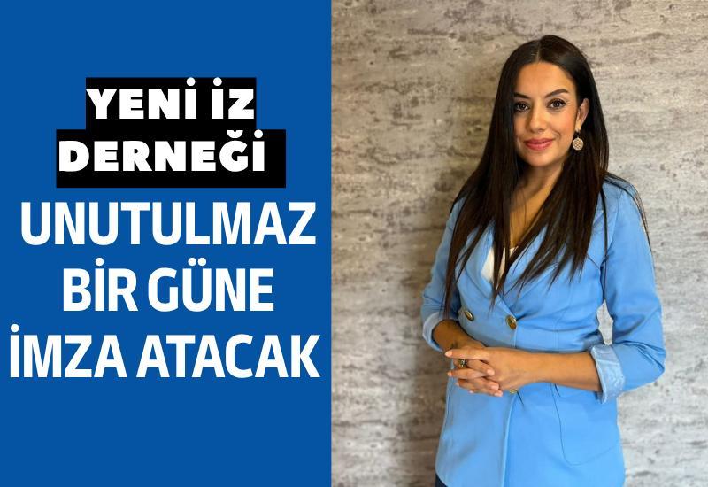 Yeni İz Derneği unutulmaz bir güne imza atacak
