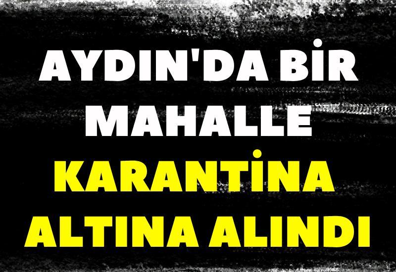 Aydın'da bir mahalle karantina altına alındı