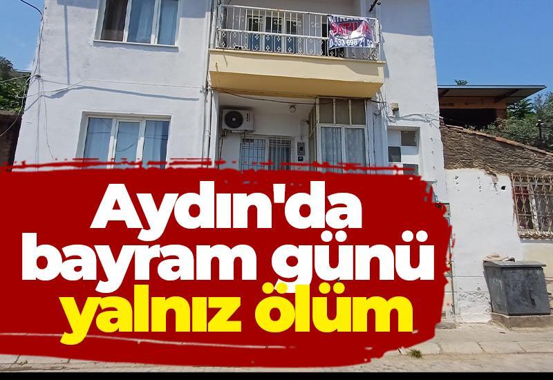 Aydın'da bayram günü yalnız ölüm