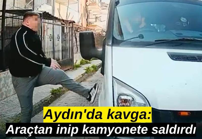 Aydın'da kavga: Araçtan inip kamyonete saldırdı