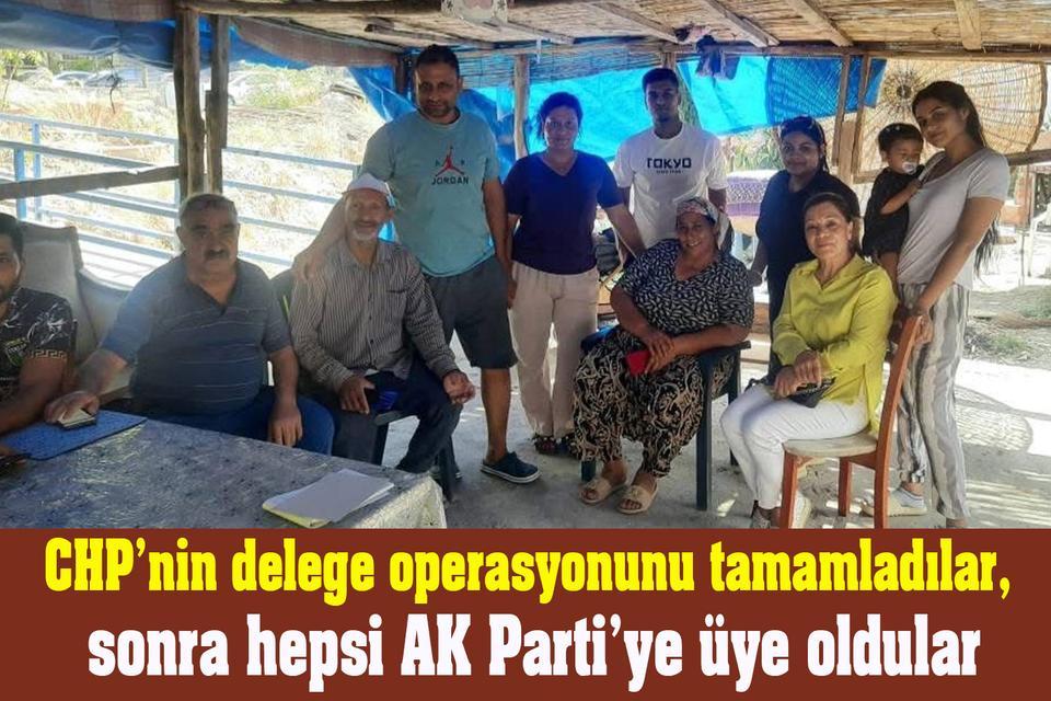 CHP’nin delege operasyonunu tamamladılar, sonra hepsi AK Parti’ye üye oldular