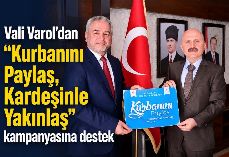 Vali Varol’dan “Kurbanını Paylaş, Kardeşinle Yakınlaş” kampanyasına destek