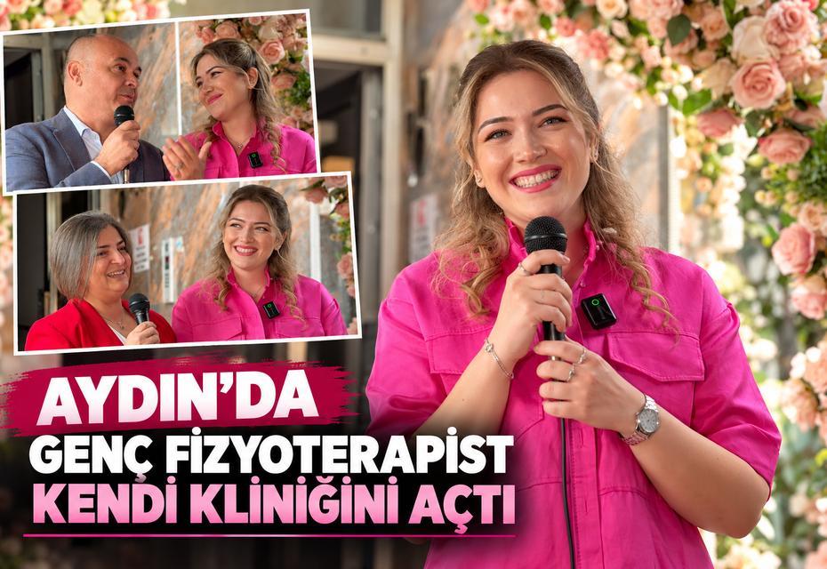 Aydın’da genç fizyoterapist kendi kliniğini açtı