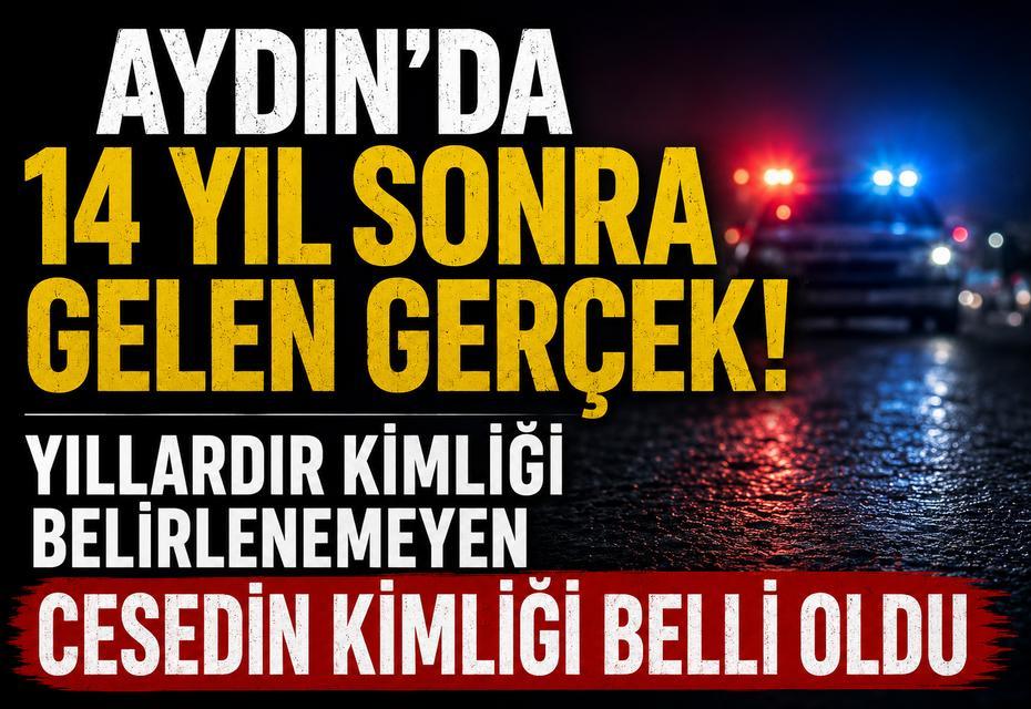 Aydın’da 14 yıl sonra gelen gerçek
