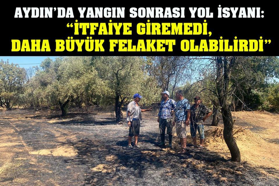 Aydın’da yangın sonrası yol isyanı