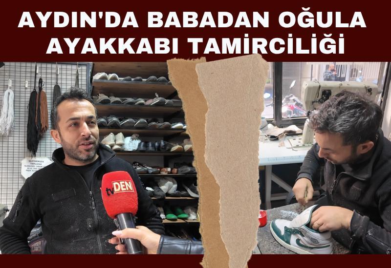 Aydın'da babadan oğula ayakkabı tamirciliği