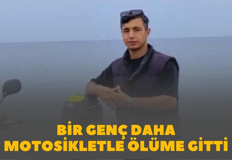 Bir genç daha motosikletle ölüme gitti