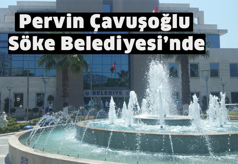 Pervin Çavuşoğlu Söke Belediyesinde