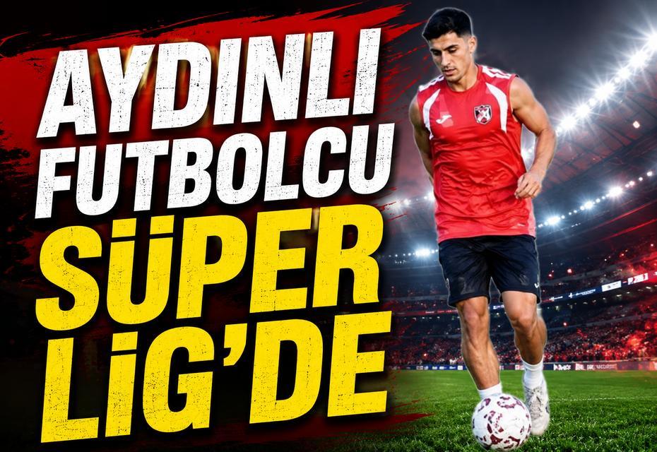 Aydınlı Futbolcu Süper Lig'de
