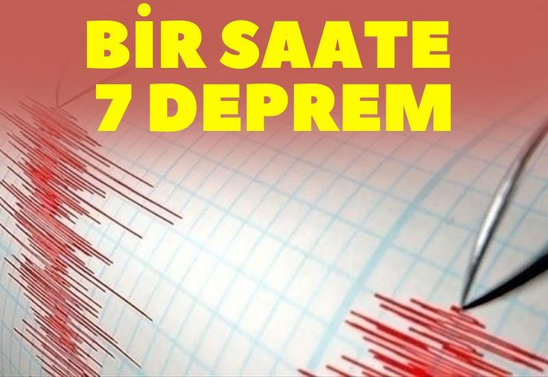 Bir saate 7 deprem