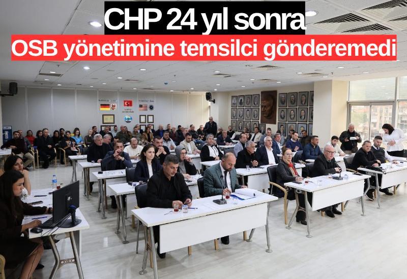 CHP 24 yıl sonra OSB yönetimine temsilci gönderemedi