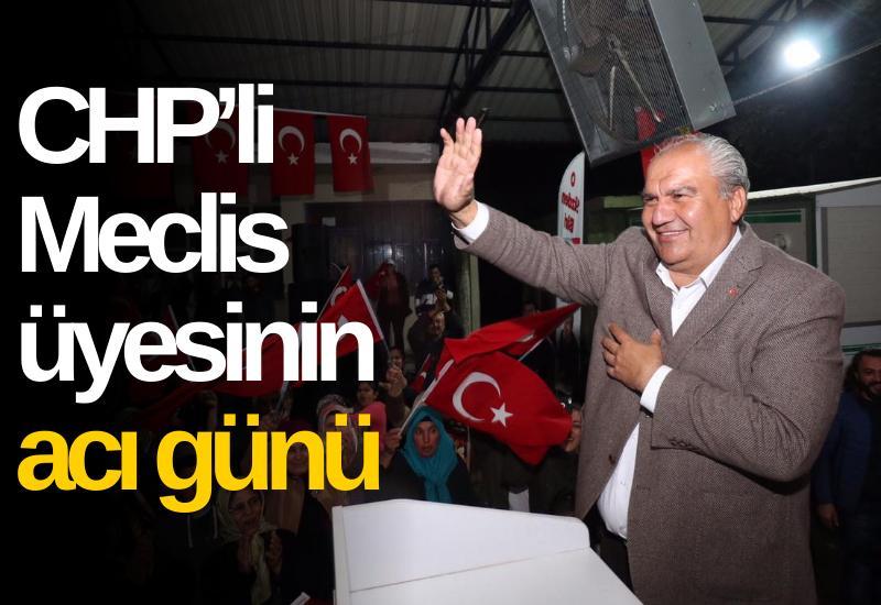 CHP’li Meclis üyesinin acı günü