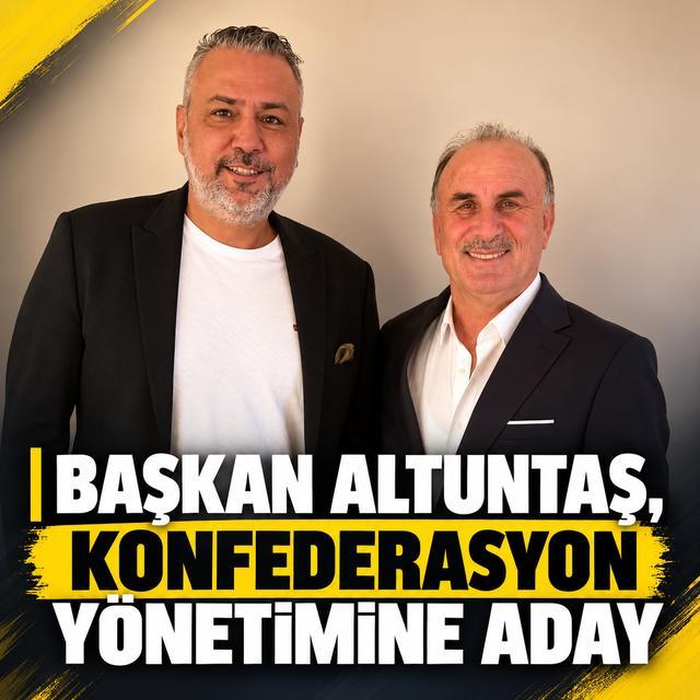 Başkan Altuntaş, konfederasyon yönetimine aday