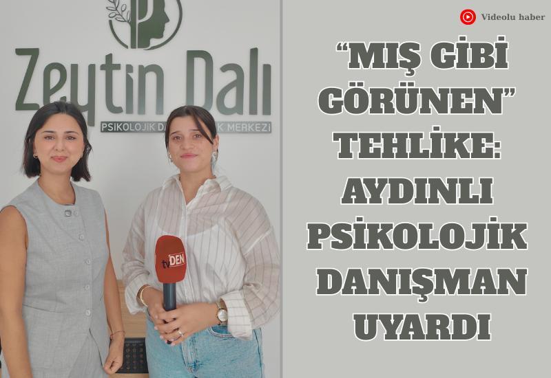 “Mış gibi görünen” tehlike: Aydınlı psikolojik danışman uyardı