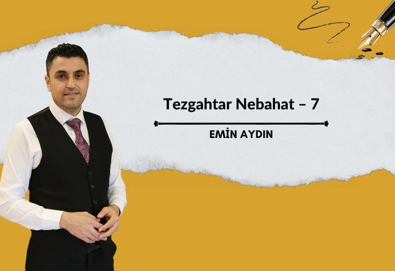 Tezgahtar Nebahat – 7