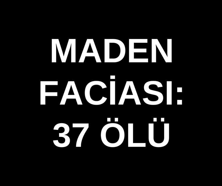 Maden faciası: 37 ölü