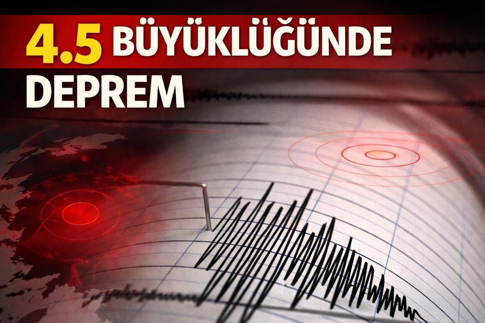 4.5 büyüklüğünde deprem
