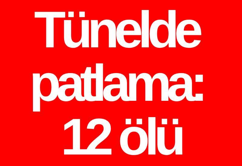 Tünelde patlama: 12 ölü