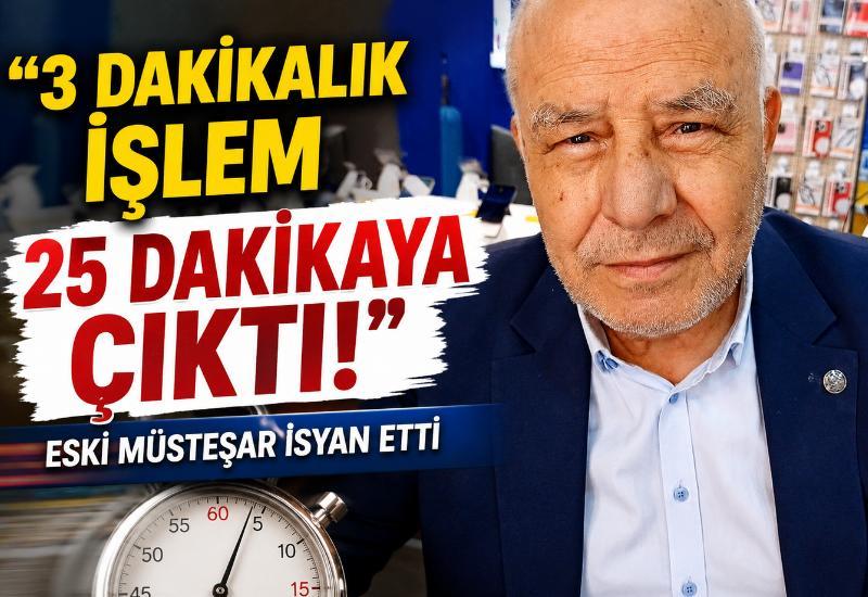 "3 dakikalık işlem 25 dakikaya çıktı!" Eski Müsteşar isyan etti
