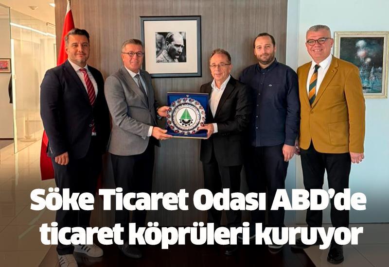 Söke Ticaret Odası ABD’de ticaret köprüleri kuruyor