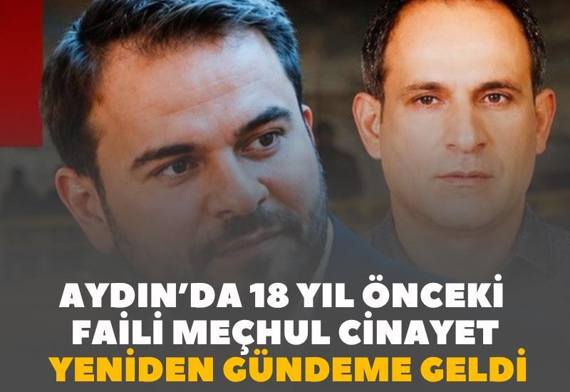 Aydın’da 18 yıl önceki faili meçhul cinayet yeniden gündeme geldi