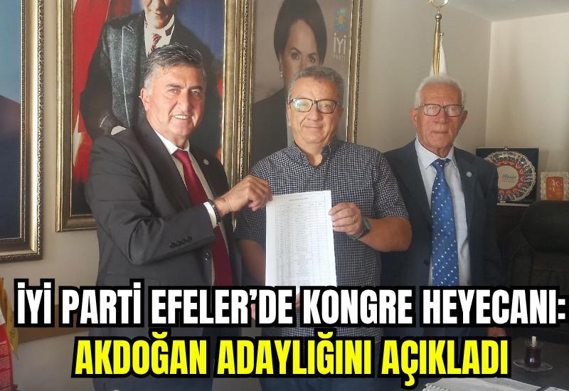 İYİ Parti Efeler’de Kongre heyecanı:  Akdoğan adaylığını açıkladı