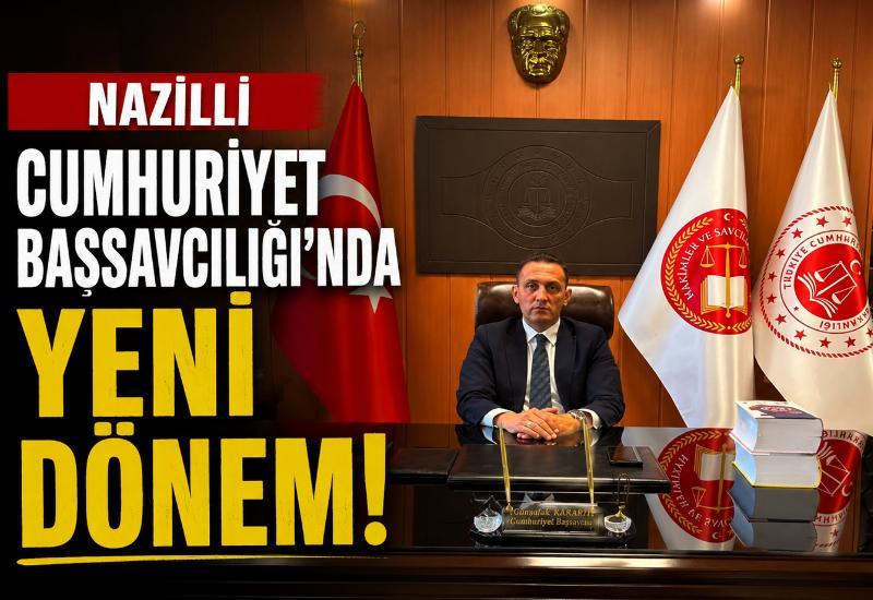 Nazilli Cumhuriyet Başsavcılığı’nda yeni dönem!