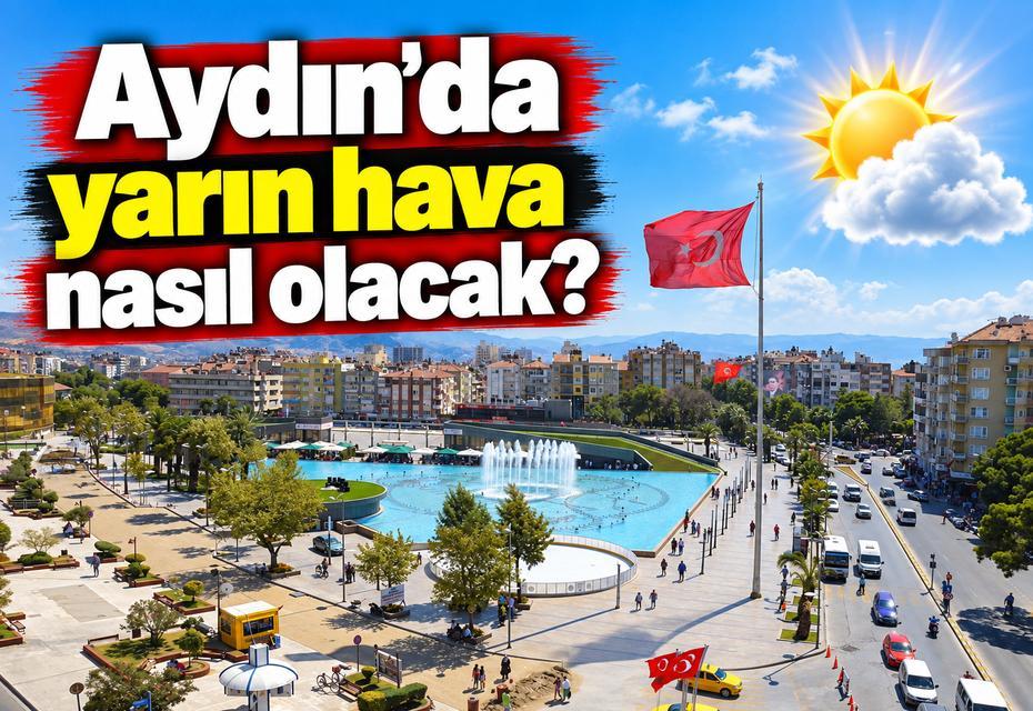 Aydın’da yarın hava nasıl olacak?
