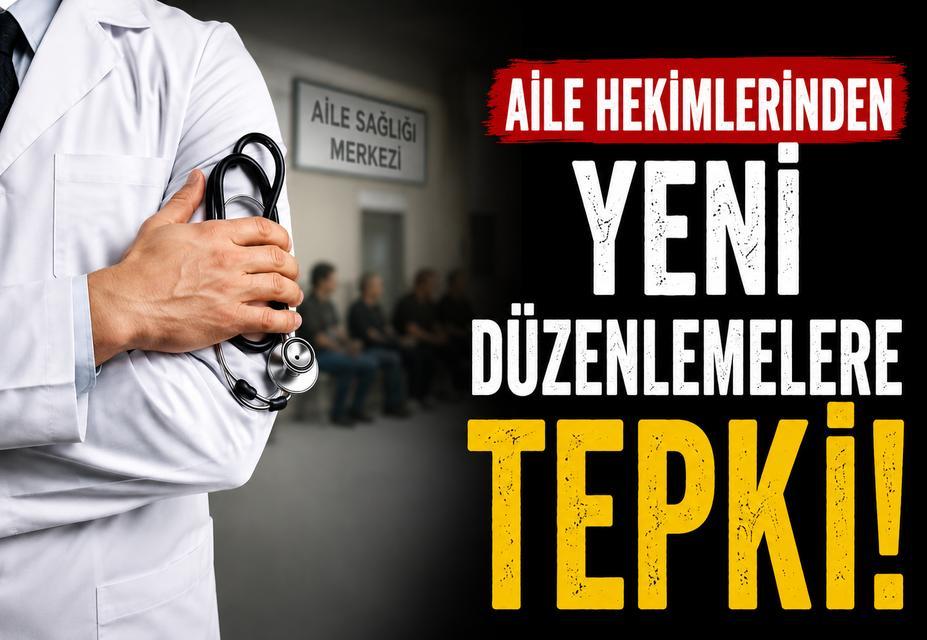 Aile hekimlerinden yeni düzenlemelere tepki