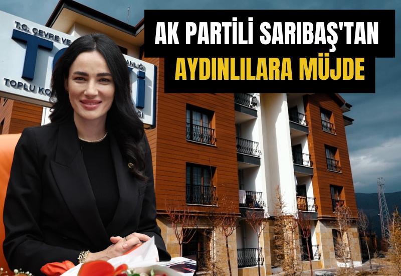 AK Partili Sarıbaş'tan Aydınlılara müjde