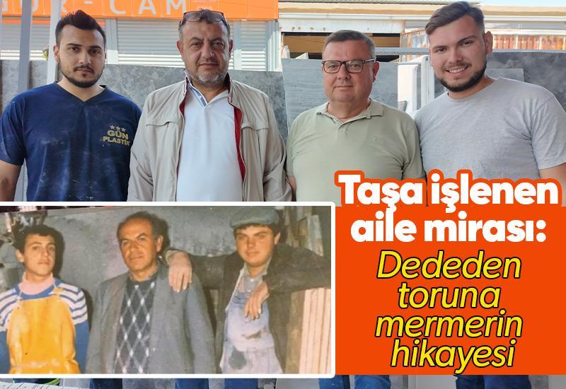 Taşa işlenen aile mirası: Dededen toruna mermerin hikayesi