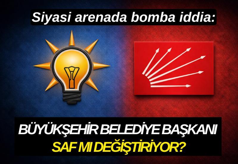 Siyasi arenada bomba iddia: Büyükşehir belediye başkanı saf mı değiştiriyor?