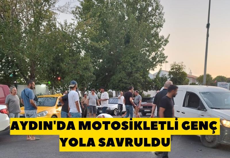 Aydın'da motosikletli genç yola savruldu