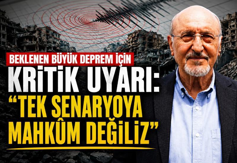Beklenen büyük deprem için kritik uyarı: "Tek senaryoya mahkûm değiliz"