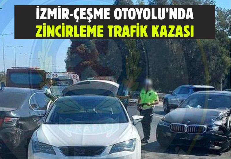 İzmir-Çeşme Otoyolu’nda zincirleme trafik kazası