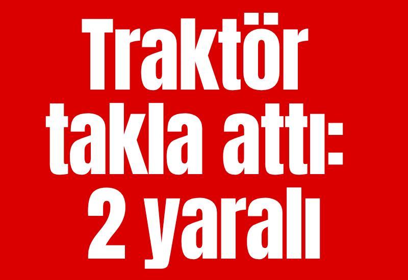 Traktör takla attı: 2 yaralı