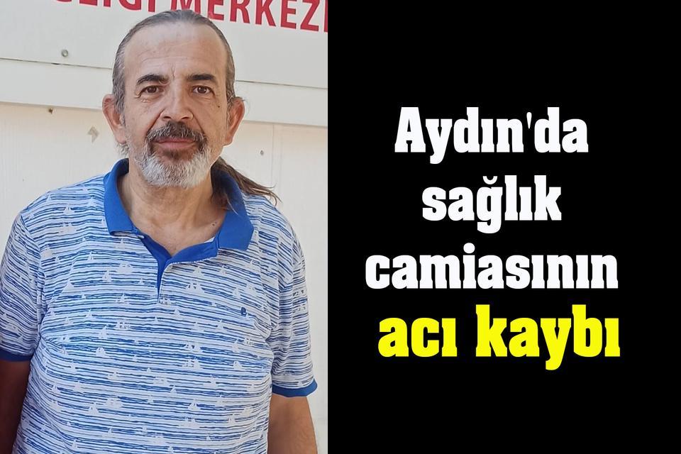 Aydın'da sağlık camiasının acı kaybı
