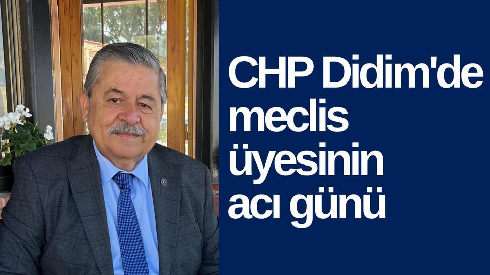 CHP Didim'de meclis üyesinin acı günü