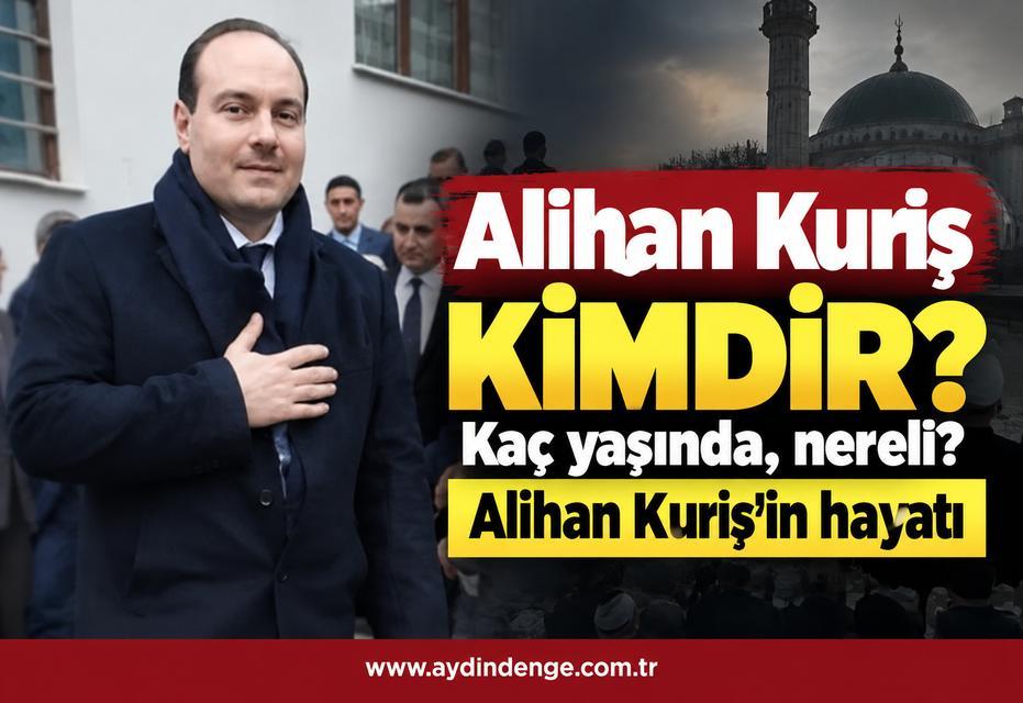 Alihan Kuriş kimdir? Kaç yaşında, nereli? Alihan Kuriş’in hayatı
