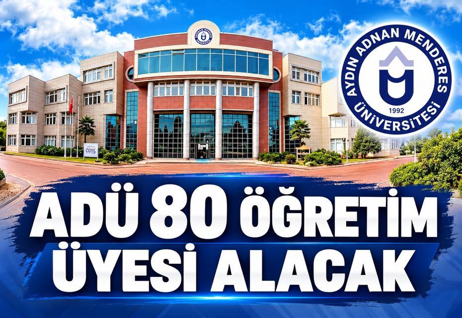 ADÜ 80 öğretim üyesi alacak