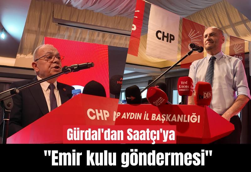 Gürdal'dan Saatçı'ya "Emir kulu göndermesi"