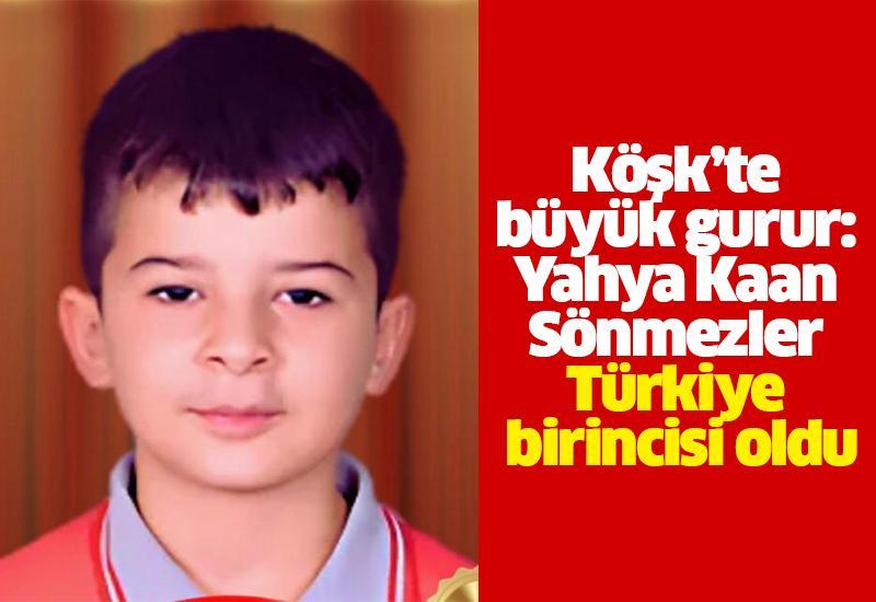 Köşk’te büyük gurur: Yahya Kaan Sönmezler Türkiye birincisi oldu