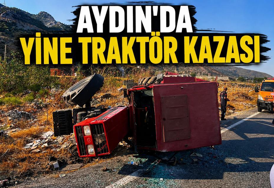 Aydın'da yine traktör kazası