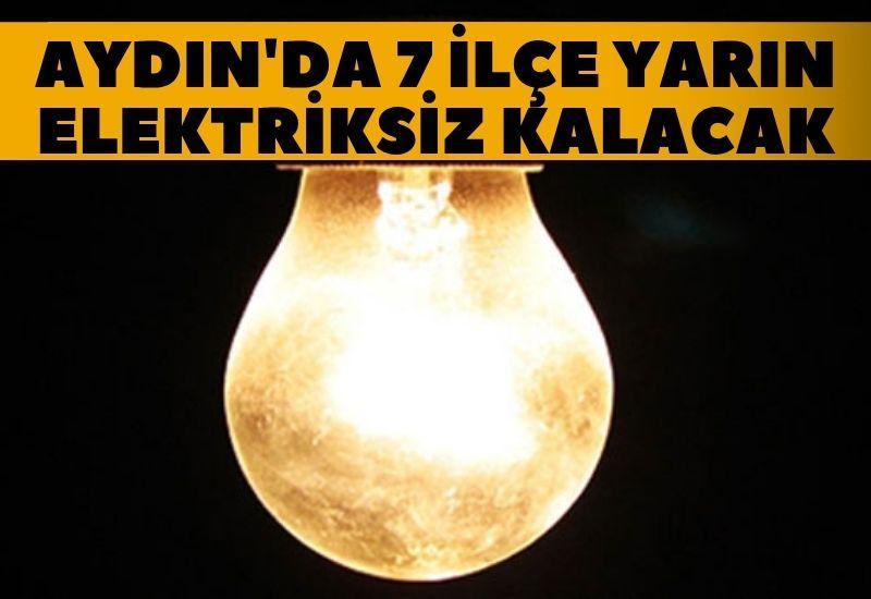 Aydın'da 7 ilçe yarın elektriksiz kalacak