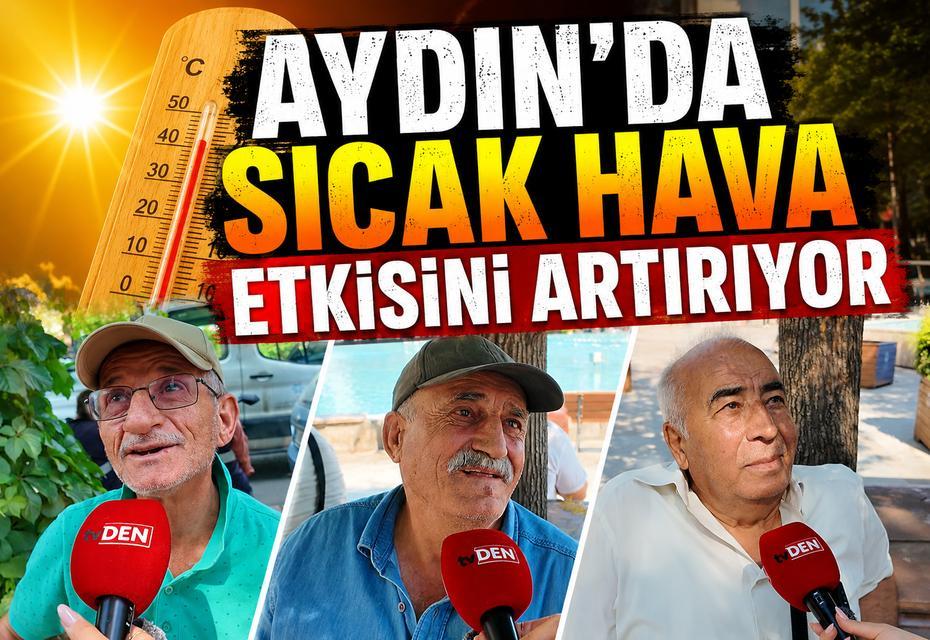 Aydın’da sıcak hava etkisini artırıyor