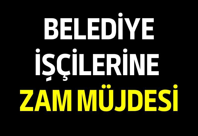 Belediye işçilerine 8 bin TL zam müjdesi