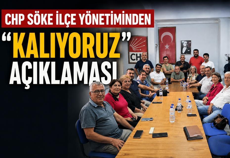 CHP Söke İlçe Yönetiminden "Kalıyoruz" açıklaması