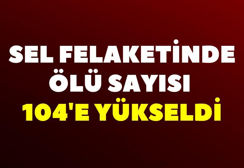 Sel felaketinde ölü sayısı 104'e yükseldi